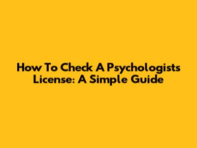 How To Check A Psychologist's License: A Simple Guide