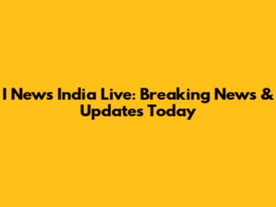 I News India Live: Breaking News & Updates Today