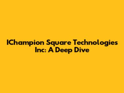 IChampion Square Technologies Inc: A Deep Dive