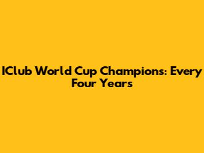 IClub World Cup Champions: Every Four Years