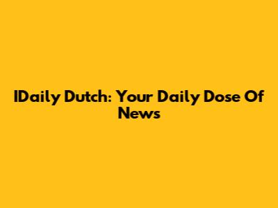 IDaily Dutch: Your Daily Dose Of News