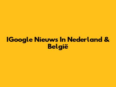 IGoogle Nieuws In Nederland & België