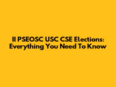 II PSEOSC USC CSE Elections: Everything You Need To Know