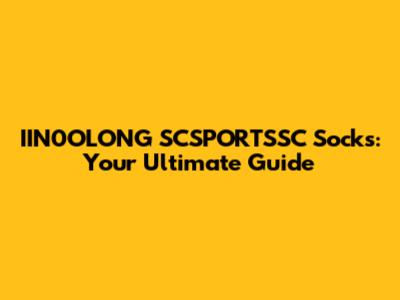 IIN0OLONG SCSPORTSSC Socks: Your Ultimate Guide