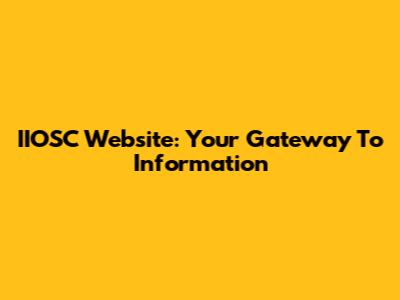 IIOSC Website: Your Gateway To Information
