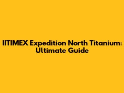 IITIMEX Expedition North Titanium: Ultimate Guide