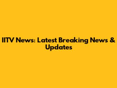IITV News: Latest Breaking News & Updates