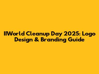 IIWorld Cleanup Day 2025: Logo Design & Branding Guide