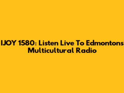 IJOY 1580: Listen Live To Edmonton's Multicultural Radio