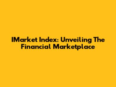 IMarket Index: Unveiling The Financial Marketplace