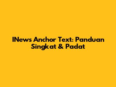 INews Anchor Text: Panduan Singkat & Padat