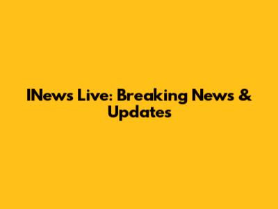 INews Live: Breaking News & Updates