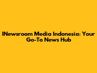 INewsroom Media Indonesia: Your Go-To News Hub