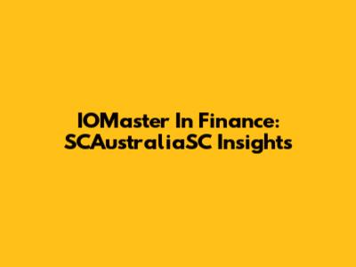 IOMaster In Finance: SCAustraliaSC Insights