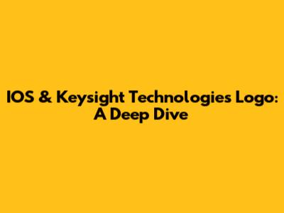 IOS & Keysight Technologies Logo: A Deep Dive