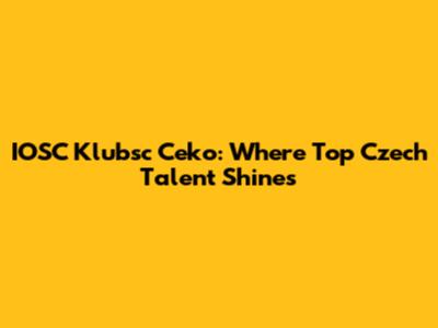 IOSC Klubsc Ceko: Where Top Czech Talent Shines