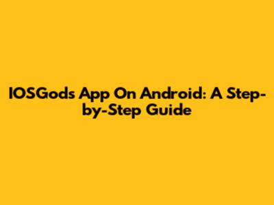 IOSGods App On Android: A Step-by-Step Guide