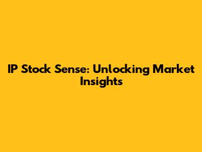 IP Stock Sense: Unlocking Market Insights