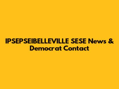 IPSEPSEIBELLEVILLE SESE News & Democrat Contact