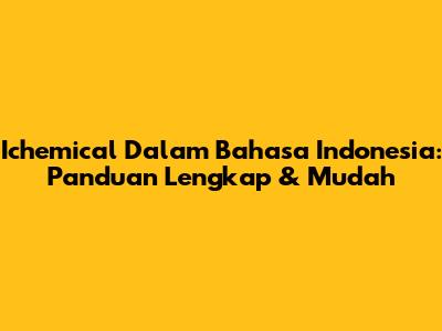 Ichemical Dalam Bahasa Indonesia: Panduan Lengkap & Mudah