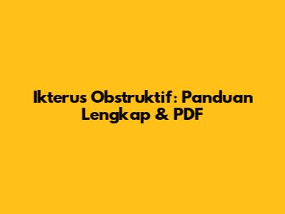 Ikterus Obstruktif: Panduan Lengkap & PDF