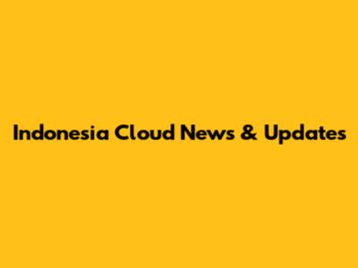 Indonesia Cloud News & Updates