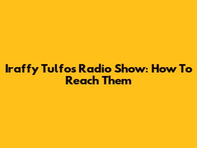 Iraffy Tulfo's Radio Show: How To Reach Them