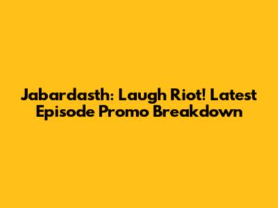Jabardasth: Laugh Riot! Latest Episode Promo Breakdown