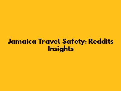 Jamaica Travel Safety: Reddit's Insights
