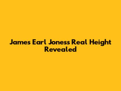 James Earl Jones's Real Height Revealed