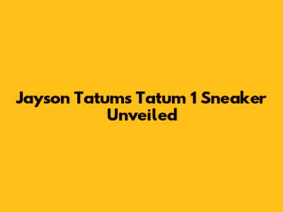 Jayson Tatum's "Tatum 1" Sneaker Unveiled
