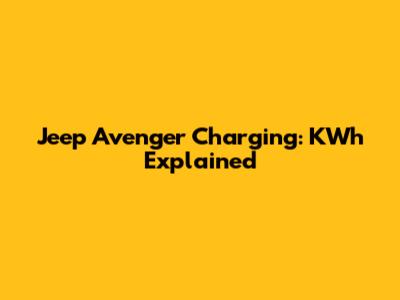 Jeep Avenger Charging: KWh Explained