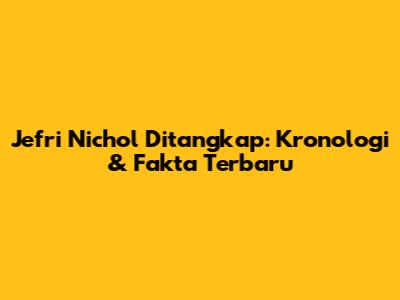 Jefri Nichol Ditangkap: Kronologi & Fakta Terbaru