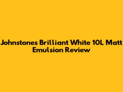 Johnstone's Brilliant White 10L Matt Emulsion Review