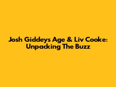 Josh Giddey's Age & Liv Cooke: Unpacking The Buzz