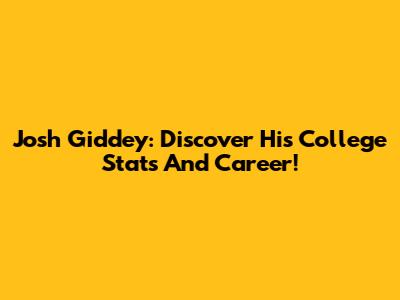 Josh Giddey: Discover His College Stats And Career!