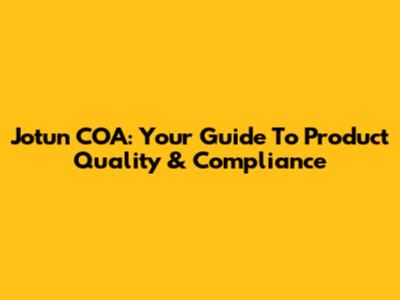Jotun COA: Your Guide To Product Quality & Compliance