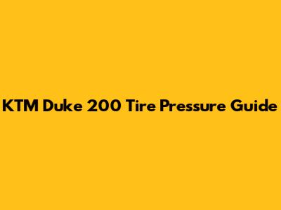 KTM Duke 200 Tire Pressure Guide