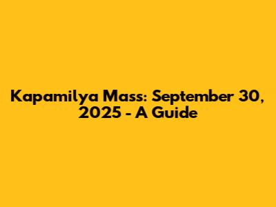 Kapamilya Mass: September 30, 2025 - A Guide