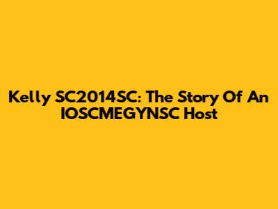 Kelly SC2014SC: The Story Of An IOSCMEGYNSC Host