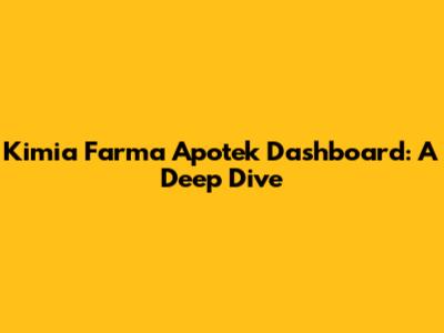 Kimia Farma Apotek Dashboard: A Deep Dive