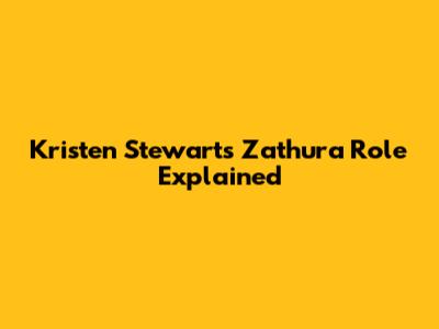 Kristen Stewart's Zathura Role Explained