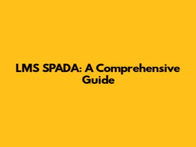 LMS SPADA: A Comprehensive Guide