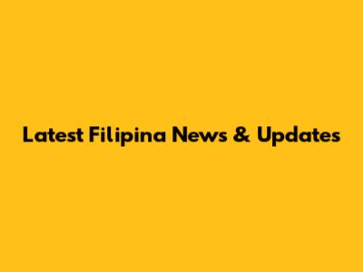 Latest Filipina News & Updates