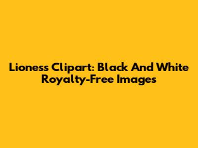 Lioness Clipart: Black And White Royalty-Free Images