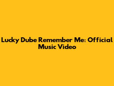 Lucky Dube Remember Me: Official Music Video