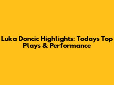 Luka Doncic Highlights: Today's Top Plays & Performance