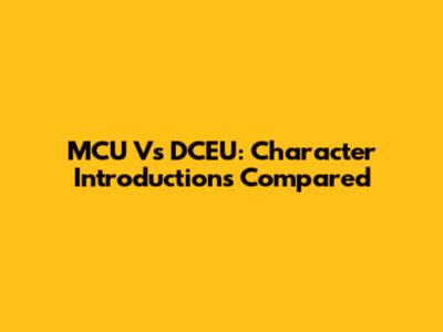 MCU Vs DCEU: Character Introductions Compared