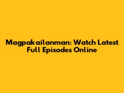 Magpakailanman: Watch Latest Full Episodes Online