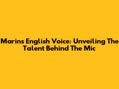 Marin's English Voice: Unveiling The Talent Behind The Mic